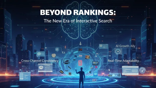 Beyond Rankings: The New Era of Interactive Search
